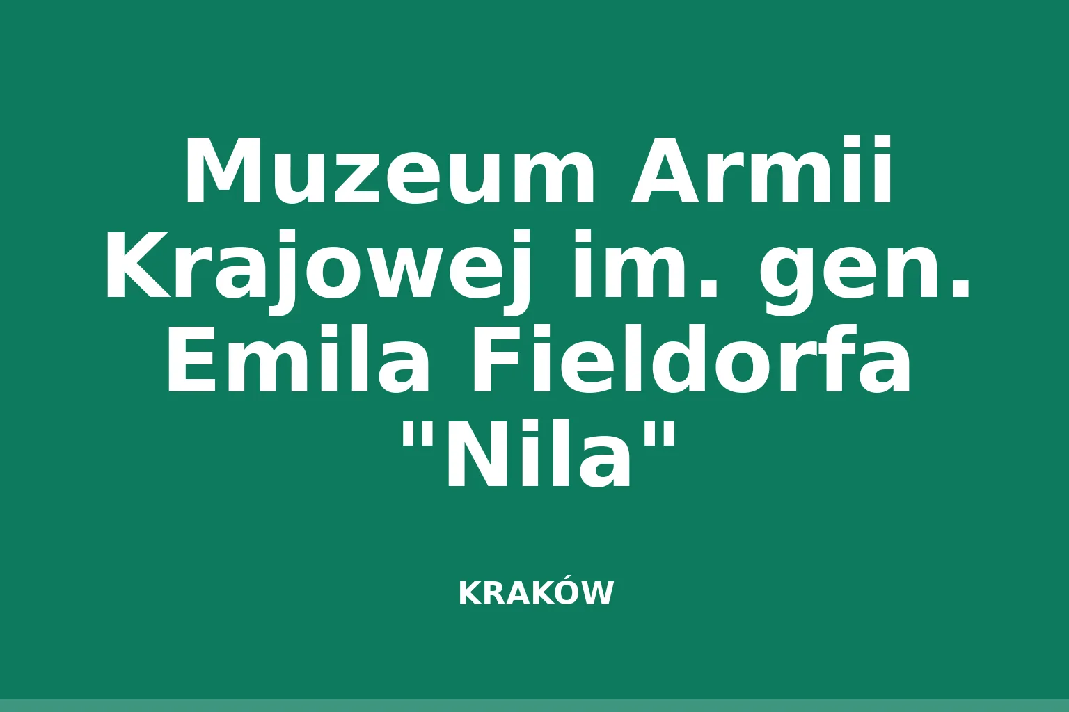 Muzeum Armii Krajowej im. gen. Emila Fieldorfa "Nila"