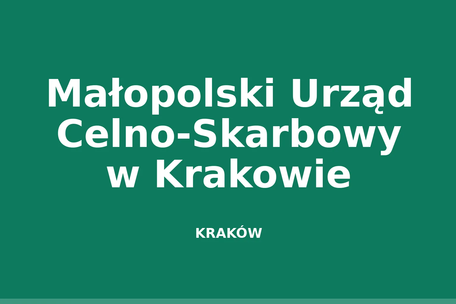 Małopolski Urząd Celno-Skarbowy w Krakowie